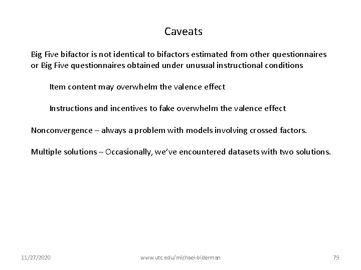 Caveats Big Five bifactor is not identical to bifactors estimated from other questionnaires or