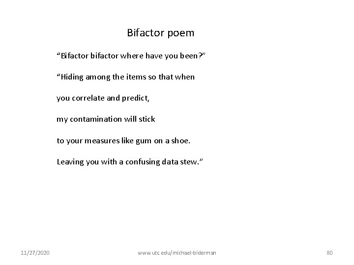 Bifactor poem “Bifactor bifactor where have you been? ” “Hiding among the items so