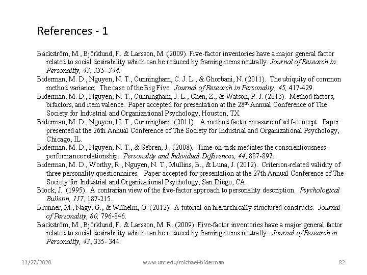 References - 1 Bäckström, M. , Björklund, F. & Larsson, M. (2009). Five-factor inventories