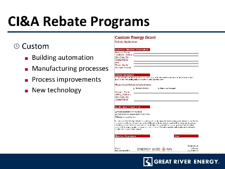 CI&A Rebate Programs » Custom ■ ■ Building automation Manufacturing processes Process improvements New