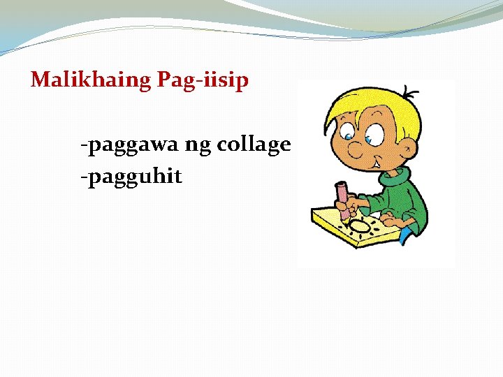 Malikhaing Pag-iisip -paggawa ng collage -pagguhit Malikhaing Pag-iisip -paggawa ng collage -pagguhit