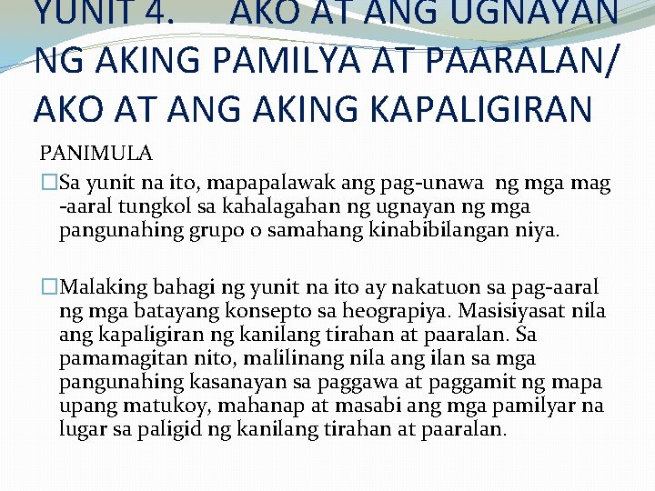 YUNIT 4. AKO AT ANG UGNAYAN NG AKING PAMILYA AT PAARALAN/ AKO AT ANG