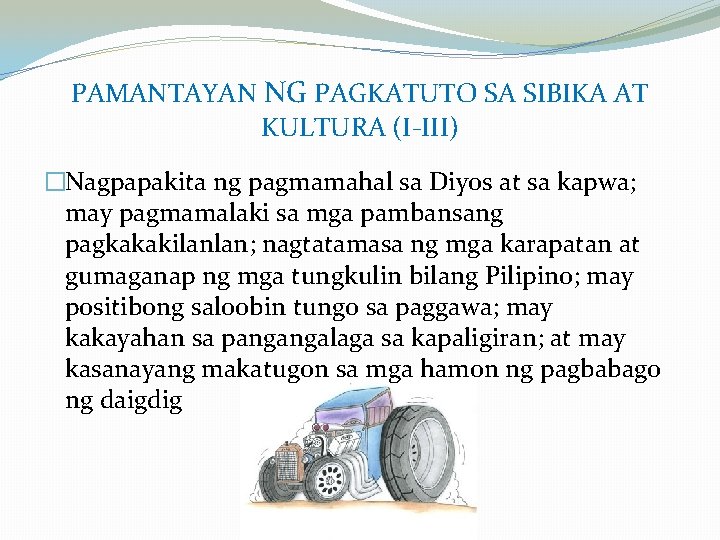 PAMANTAYAN NG PAGKATUTO SA SIBIKA AT KULTURA (I-III) �Nagpapakita ng pagmamahal sa Diyos at