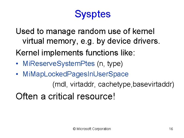 Sysptes Used to manage random use of kernel virtual memory, e. g. by device