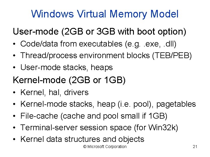 Windows Virtual Memory Model User-mode (2 GB or 3 GB with boot option) •