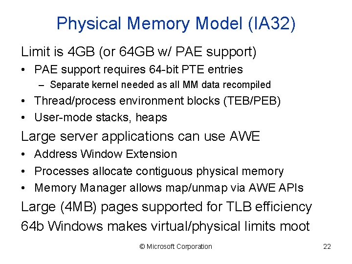 Physical Memory Model (IA 32) Limit is 4 GB (or 64 GB w/ PAE