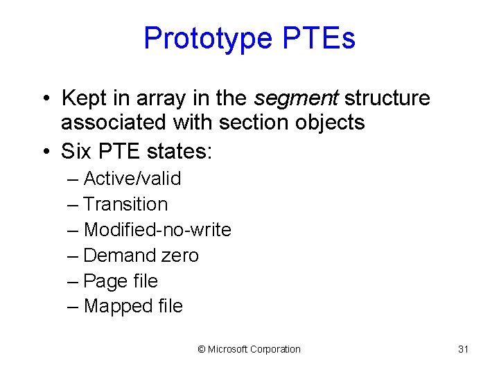 Prototype PTEs • Kept in array in the segment structure associated with section objects