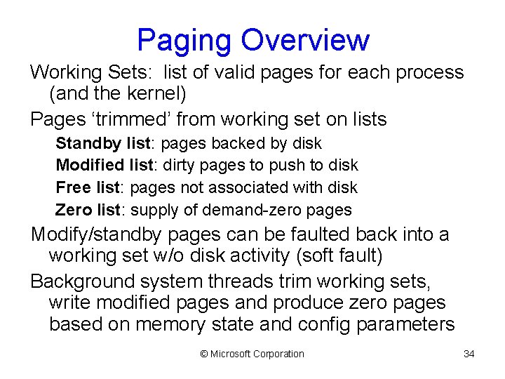 Paging Overview Working Sets: list of valid pages for each process (and the kernel)