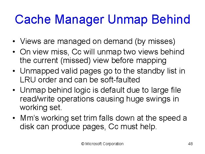 Cache Manager Unmap Behind • Views are managed on demand (by misses) • On