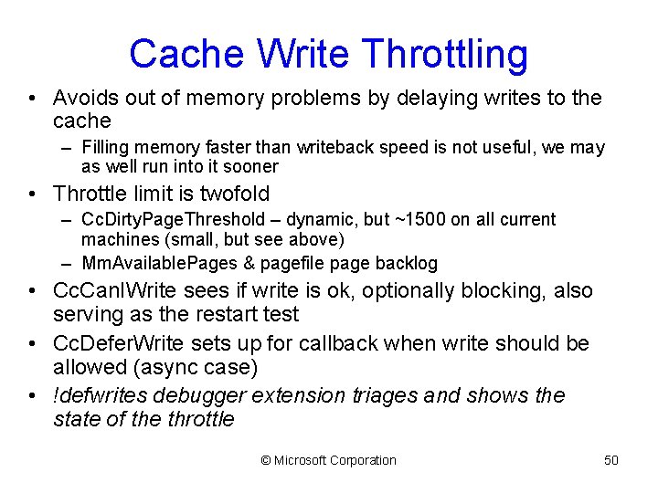 Cache Write Throttling • Avoids out of memory problems by delaying writes to the