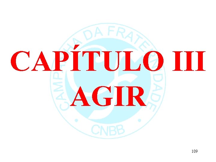 CAPÍTULO III AGIR 109 