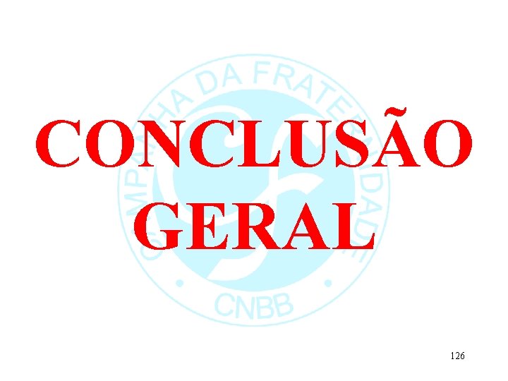 CONCLUSÃO GERAL 126 