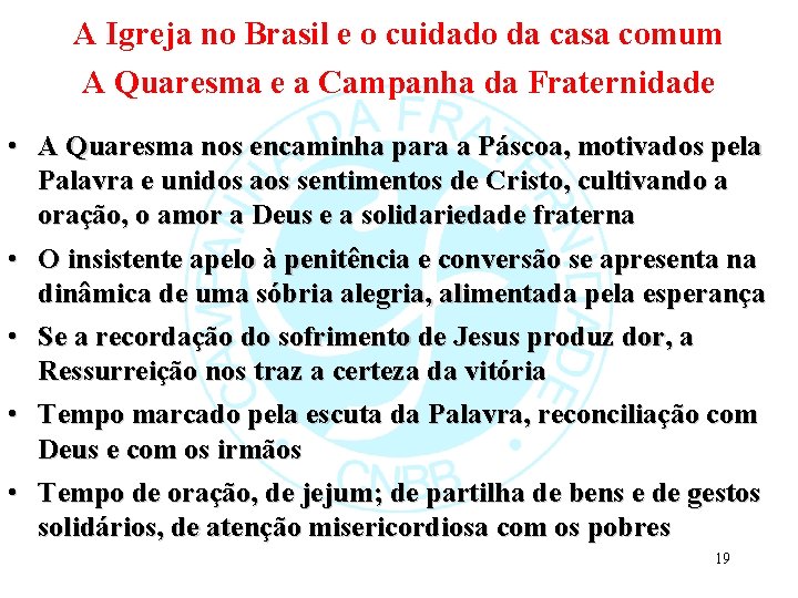 A Igreja no Brasil e o cuidado da casa comum A Quaresma e a