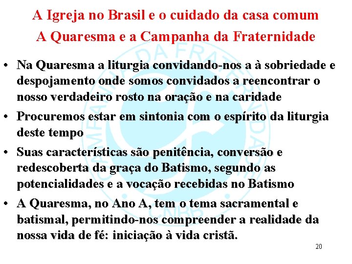 A Igreja no Brasil e o cuidado da casa comum A Quaresma e a