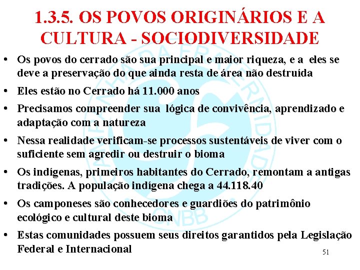 1. 3. 5. OS POVOS ORIGINÁRIOS E A CULTURA - SOCIODIVERSIDADE • Os povos