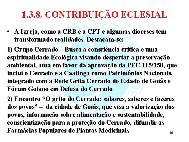 1. 3. 8. CONTRIBUIÇÃO ECLESIAL • A Igreja, como a CRB e a CPT