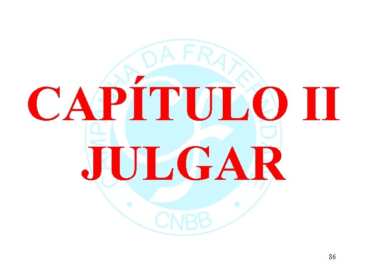 CAPÍTULO II JULGAR 86 