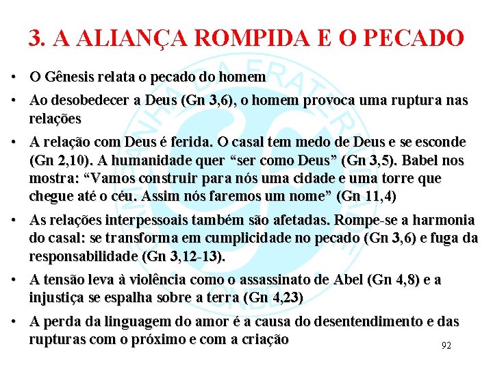 3. A ALIANÇA ROMPIDA E O PECADO • O Gênesis relata o pecado do