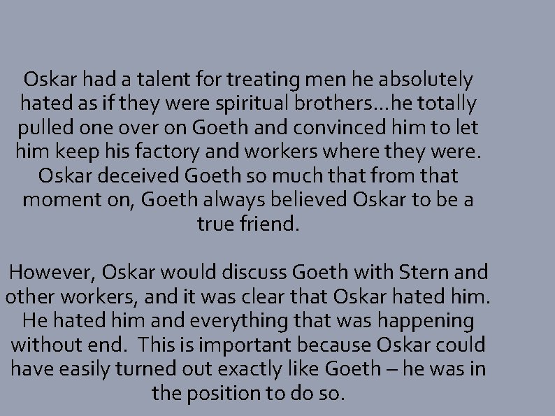 Oskar had a talent for treating men he absolutely hated as if they were