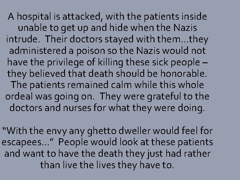 A hospital is attacked, with the patients inside unable to get up and hide