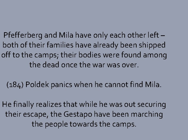 Pfefferberg and Mila have only each other left – both of their families have