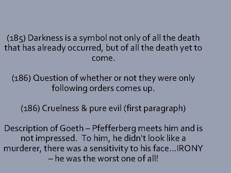 (185) Darkness is a symbol not only of all the death that has already