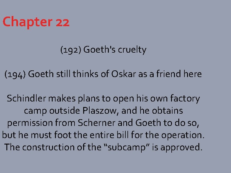 Chapter 22 (192) Goeth's cruelty (194) Goeth still thinks of Oskar as a friend
