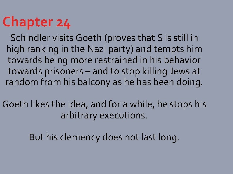 Chapter 24 Schindler visits Goeth (proves that S is still in high ranking in