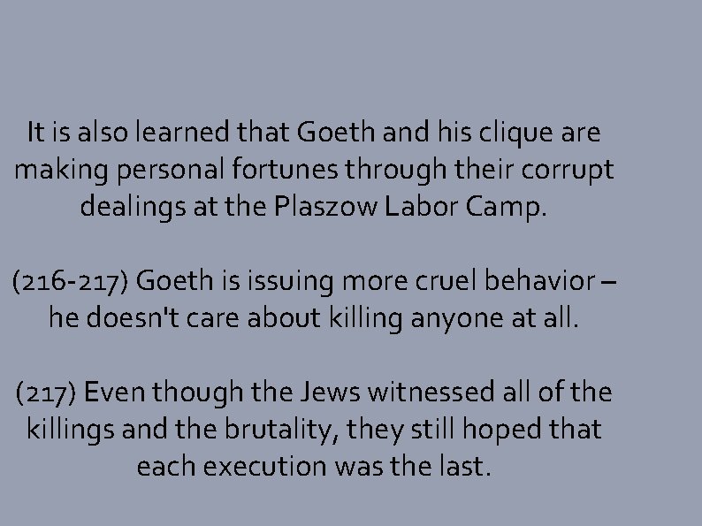 It is also learned that Goeth and his clique are making personal fortunes through