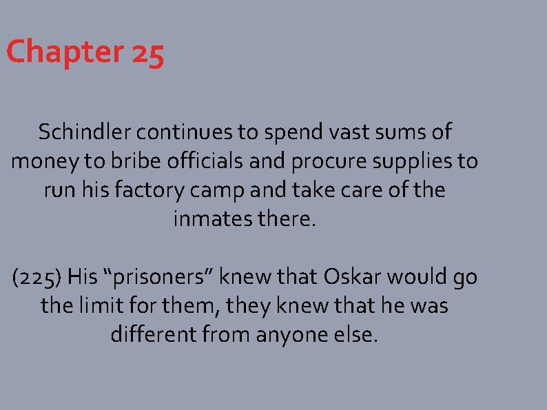 Chapter 25 Schindler continues to spend vast sums of money to bribe officials and