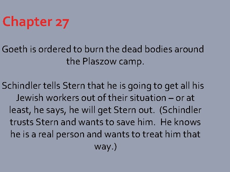 Chapter 27 Goeth is ordered to burn the dead bodies around the Plaszow camp.