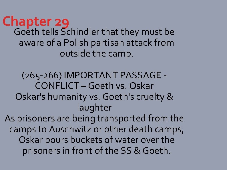 Chapter 29 Goeth tells Schindler that they must be aware of a Polish partisan