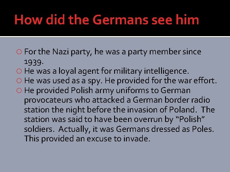How did the Germans see him For the Nazi party, he was a party