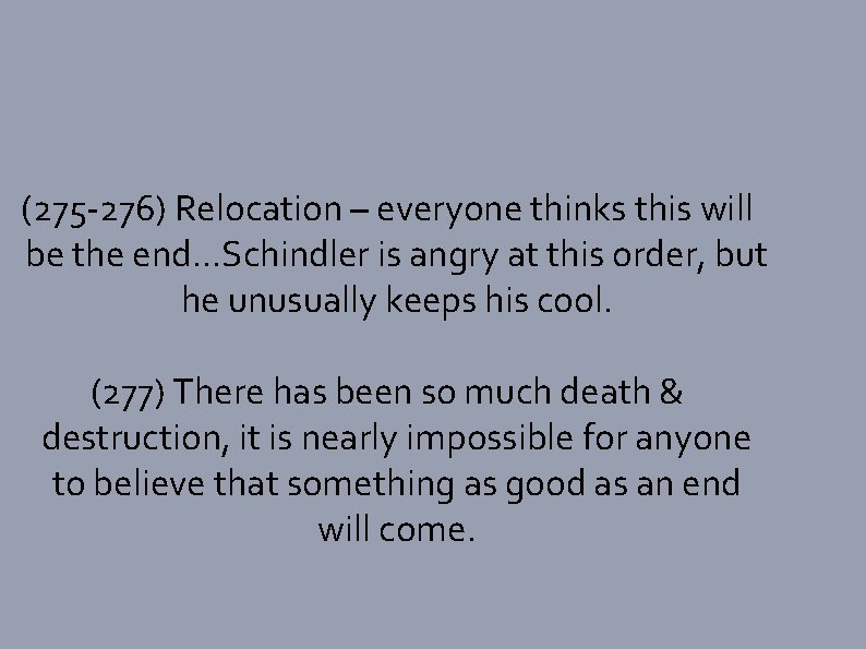 (275 -276) Relocation – everyone thinks this will be the end. . . Schindler