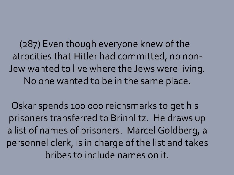 (287) Even though everyone knew of the atrocities that Hitler had committed, no non.