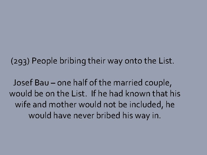 (293) People bribing their way onto the List. Josef Bau – one half of