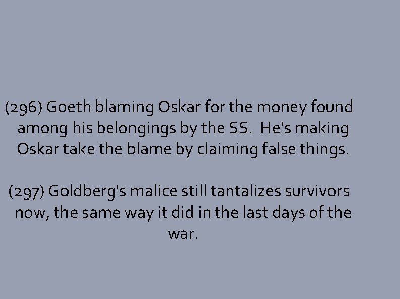 (296) Goeth blaming Oskar for the money found among his belongings by the SS.