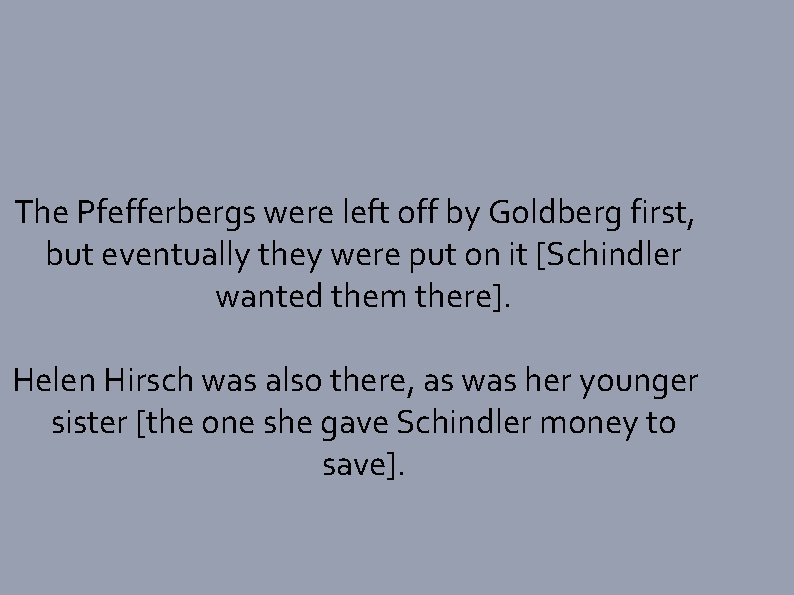 The Pfefferbergs were left off by Goldberg first, but eventually they were put on