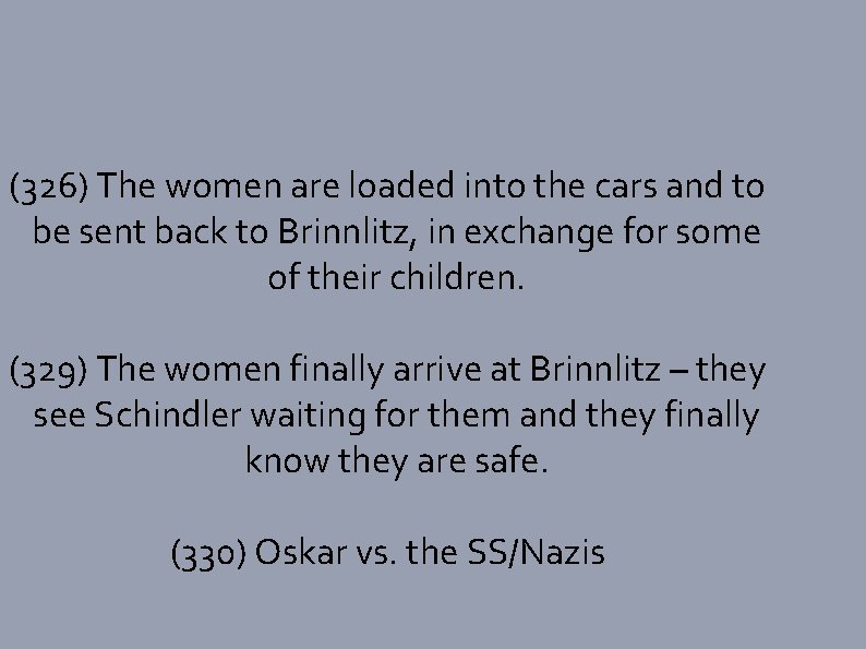 (326) The women are loaded into the cars and to be sent back to