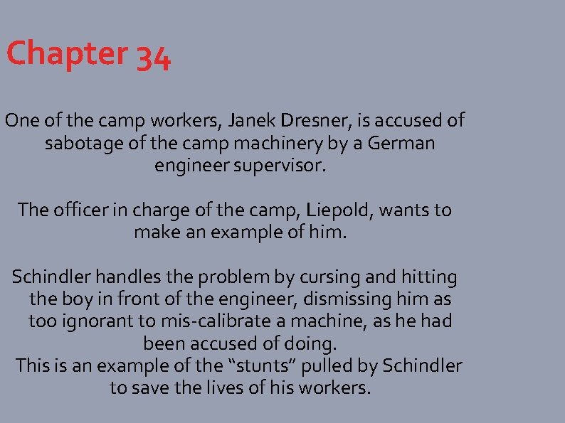 Chapter 34 One of the camp workers, Janek Dresner, is accused of sabotage of