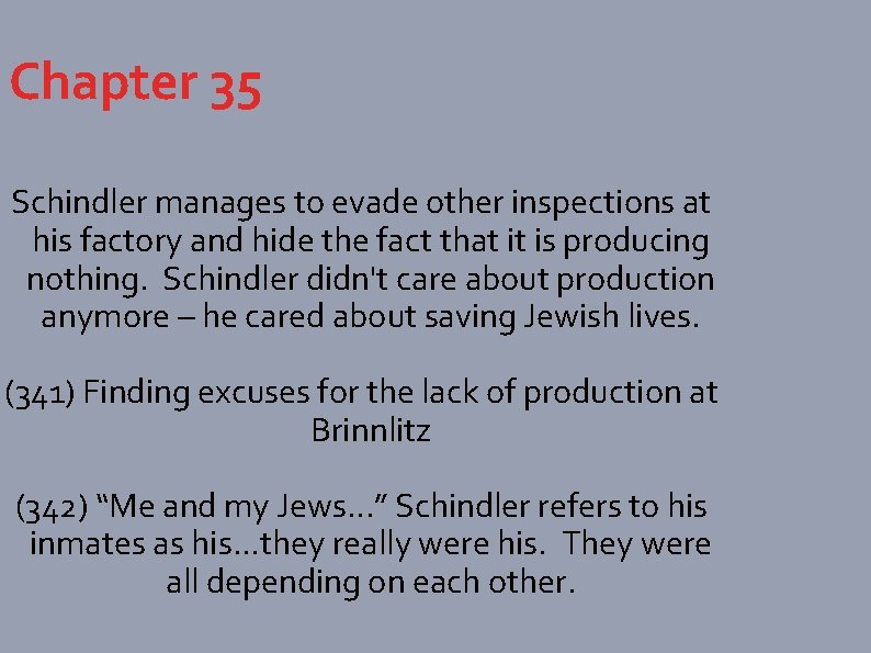 Chapter 35 Schindler manages to evade other inspections at his factory and hide the