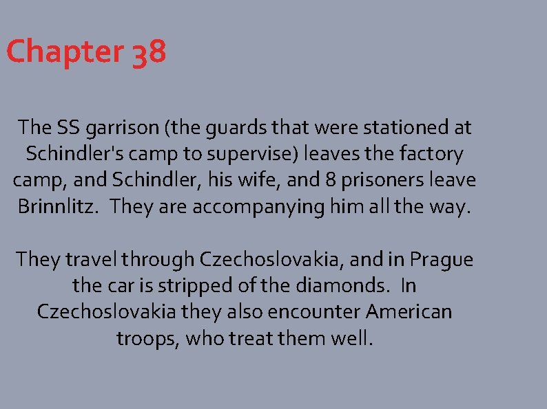 Chapter 38 The SS garrison (the guards that were stationed at Schindler's camp to