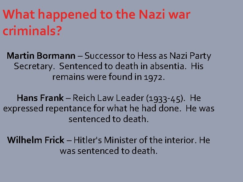 What happened to the Nazi war criminals? Martin Bormann – Successor to Hess as