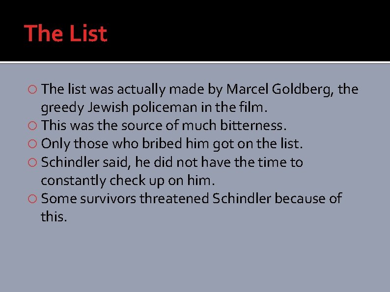 The List The list was actually made by Marcel Goldberg, the greedy Jewish policeman