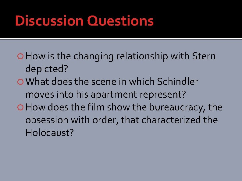 Discussion Questions How is the changing relationship with Stern depicted? What does the scene