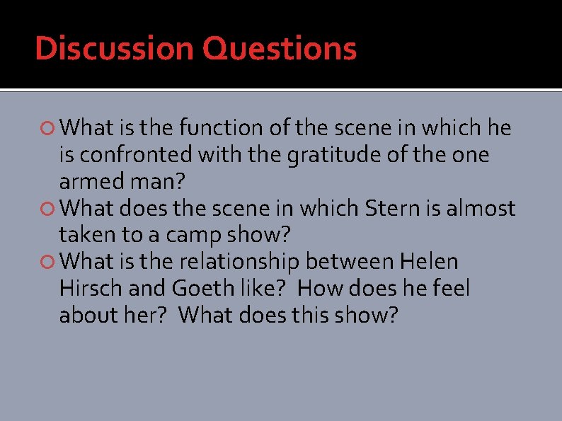 Discussion Questions What is the function of the scene in which he is confronted
