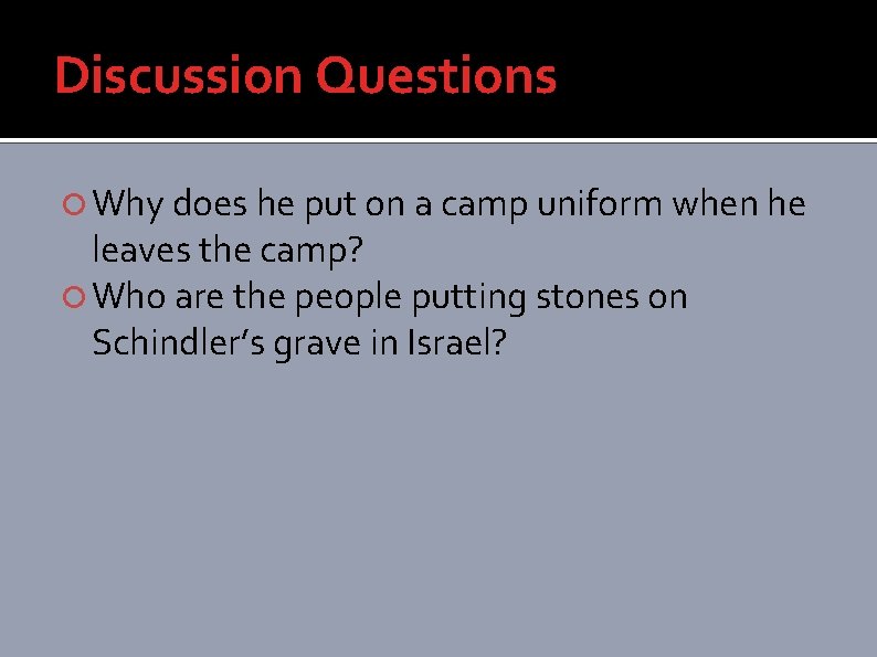 Discussion Questions Why does he put on a camp uniform when he leaves the
