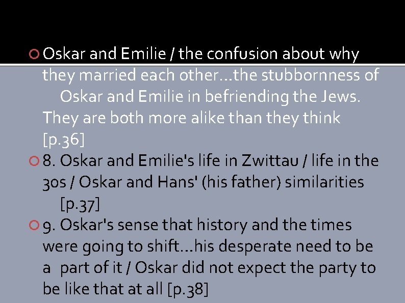  Oskar and Emilie / the confusion about why they married each other…the stubbornness