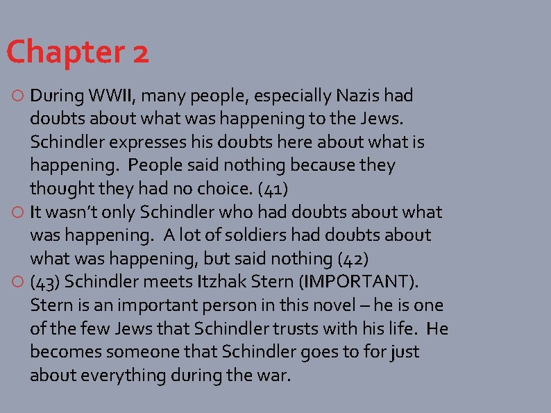Chapter 2 During WWII, many people, especially Nazis had doubts about what was happening