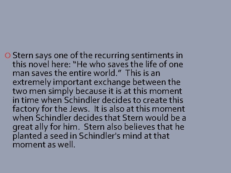  Stern says one of the recurring sentiments in this novel here: “He who
